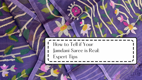 How to Tell if Your Jamdani Saree is Real: Expert Tips